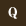 Q